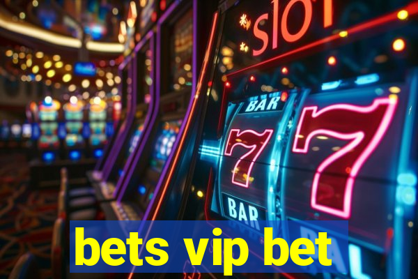 bets vip bet